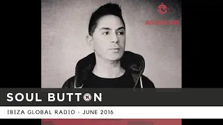 Soul Button on Ibiza Global Radio - June 2016