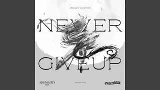 Never Give Up (Arknights Soundtrack)