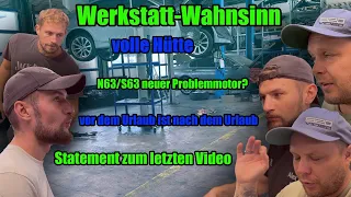 WERKSTATT-WAHNSINN ! N63/S63 neuer Problemmotor ? Volle HÜTTE ; Statement zum letzten Video !