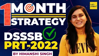 DSSSB PRT-2022 | One Month Strategy by Himanshi Singh | Free Offline Classes & Notes