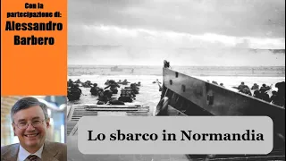 Lo sbarco in Normandia - con Alessandro Barbero [SOLO AUDIO]