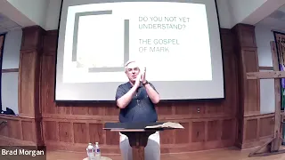 Dr. Morgan's Bible Study: The Gospel of Mark, Week 4