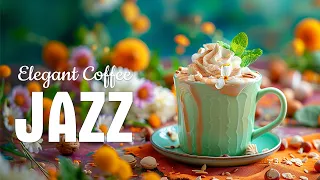 Elegant Morning Jazz ☕ Smooth Coffee Jazz Music & Upbeat Bossa Nova Piano for Positive Moods