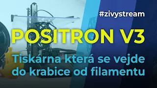 Tahle 3D tiskárna se vejde do krabice od filamentu! Positron V3 #zivystream