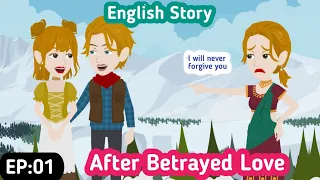 After Betrayed Love▶️ Part 01 | Learn English | English Story | Animated Stories