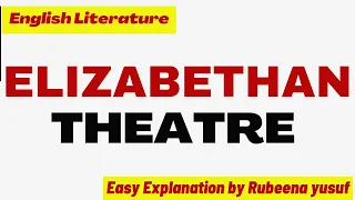 Elizabethan Theatre | Easy Explanation