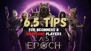 6.5 Tips for Beginners & Hardcore Players - Last Epoch - Depths of Eterra - v. 0.8.5