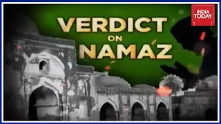 Verdict On Namaz: A Timeline | SC Rules "Masjid Not Integral For Islam"