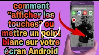 comment afficher les touches ,ou mettre un point blanc sur écran Android