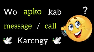 Wo apko kab Message / Call karengy ? | choose one number