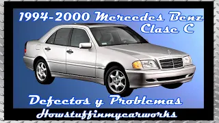 Mercedes Benz Clase C Modelos 1994 al 2000 defectos, fallas y problemas comunes