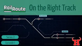 On The Right Track - 🚆 Rail Route 🚄 EA Let's Play S2 E1