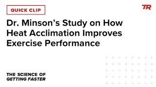 Dr. Minson's Study on How Heat Acclimation Improves Exercise Performance (SOGF 1)