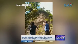 Bahagi ng bundok, gumuho dahil sa malakas na pag-ulan nitong mga nakaraang araw | Saksi