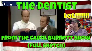 The Dentist from The Carol Burnett Show (full sketch) - REACTION - LMAO!