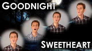 Goodnight Sweetheart (Goodnite) - A Cappella Barbershop Quartet