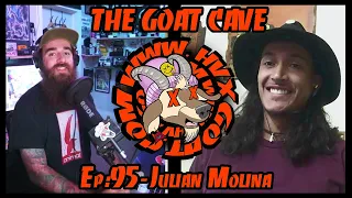 The Goat Cave Podcast (Ep:95-Julian Molina)