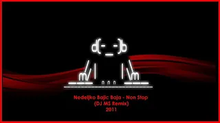 Nedeljko Bajic Baja - Non Stop (DJ MV Remix)