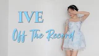 IVE 아이브 'Off The Record'  | Dance Cover