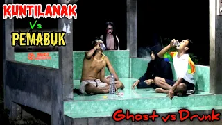 Kuntilanak vs Pemabuk || Prank Terbaru Paling Ngakak || Ghost vs Drunk