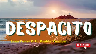 Luis Fonsi & Daddy Yankee - Despacito (Lyrics)