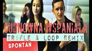 Spontan - Cudowna Wspaniała (Tr!Fle & LOOP Remix) Nowość 2016