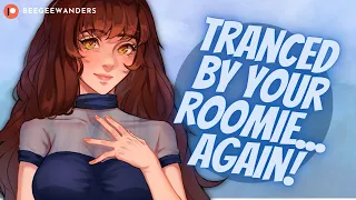 Tranced By Your Roomie (Again) || Hypnotic ASMR Roleplay ||【F4A】