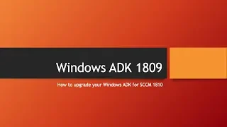 Windows ADK 1809 Upgrade