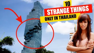 10 Unusual Things That Only Exist in Thailand