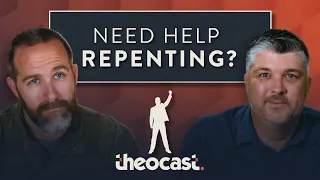How to Repent of Sin | Theocast