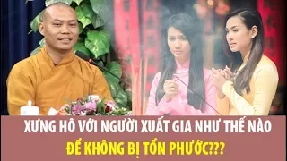 Chùa Hoằng Pháp | xưng hô với QUÝ THẦY (người xuất gia) như thế nào để không bị TỔN PHƯỚC?