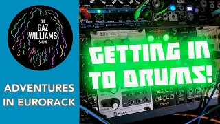 Adventures in Eurorack - Getting in to drums!