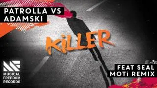 Patrolla vs Adamski - Killer ft. Seal (MOTi Remix) [TEASER]