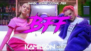 bambi, Young Leosia, PG$ - BFF ( KAMILSON REMIX 2024 )