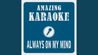 Always on My Mind (Karaoke Version) (Originally Performed By Pet Shop Boys)