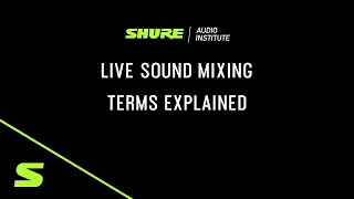 Webinar: Live Sound Mixing Terms Explained | Shure