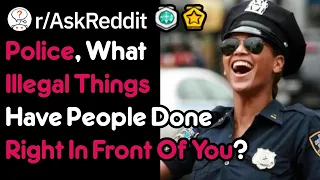 Cops, What Dumb Things Have People Done In Front Of You? (r/AskReddit)