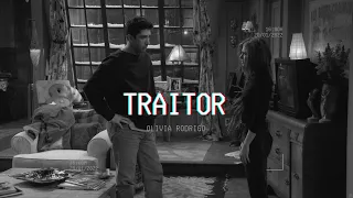Traitor - Olivia Rodrigo || Friends (Rachel & Ross)
