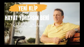 Onay ŞAHİN - Hayat Yorarsın Beni