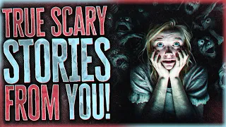 7 TRUE Scary Stories from You! - Terrifying Subscriber Submitted Horror Stories