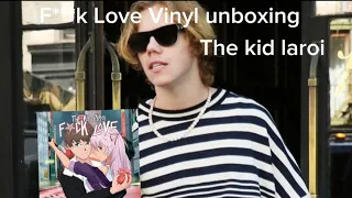 f***k love Vinyl unboxing the kid laroi