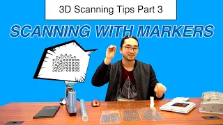 3D Scanning Tips Part 3: Scanning with Markers