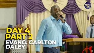 (PART 2) EVANG. CARLTON DALEY- (DAY 4) FASTING & PRAYER WED. JAN 11, 2023