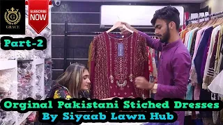 Original Pakistani Dresses At Reasonable Price | Part-2 | At Siyaab lawn hub | Gracenetwork Vlogs |l