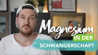 Wichtig oder nicht? Magnesium in der Schwangerschaft