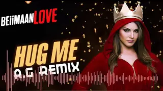 Hug Me (Beiimaan Love) | Kanika Kapoor [ SPEEDY ANUJ REMIX ]