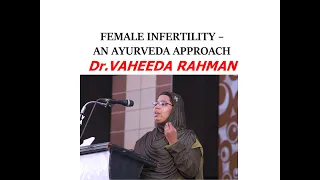 FEMALE INFERTILITY –AN AYURVEDA APPROACH I Dr.VAHEEDA RAHMAN