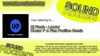 Dj Fresh - Louder (Doctor P & Flux Pavilion mix) (Official Dubstep Remix) Music Video HQ