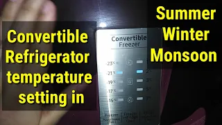How to set temperature of Samsung 3 in 1 convertible refrigerator in summer winter and monsoon.