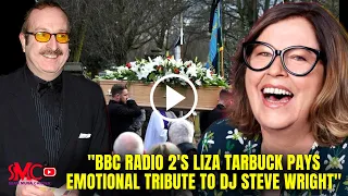 BBC Radio 2's Liza Tarbuck Emotional Tribute to DJ Steve Wright On His Last Ever Sunday Love Songs